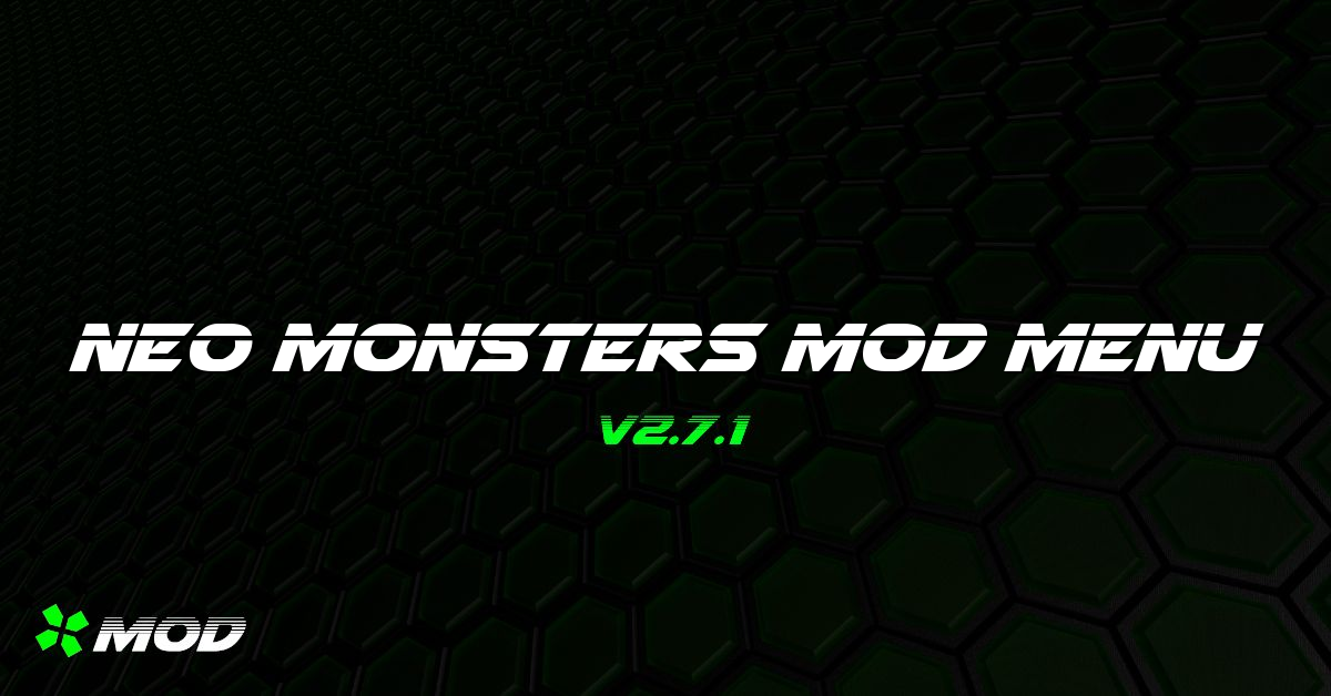 Neo Monsters Mod Menu